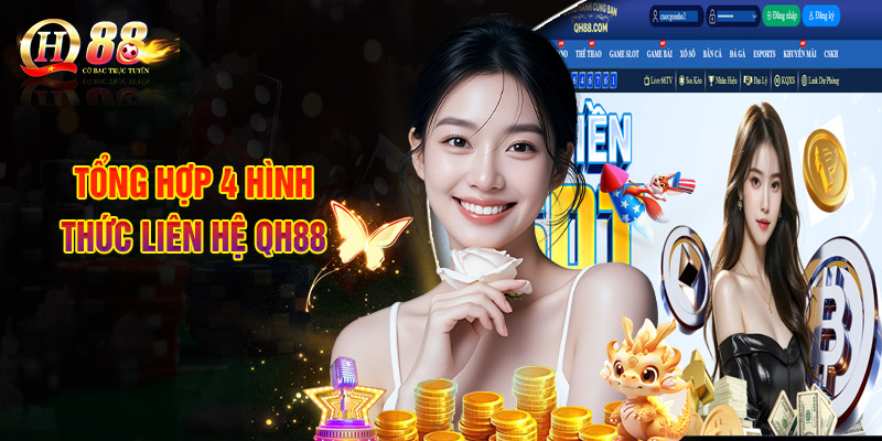 Liên Hệ QH88 - Kết Nối Nhanh 24/7 Hỗ Trợ Mọi Vấn Đề 2 Tổng Hợp 4 Hình Thức Liên Hệ QH88